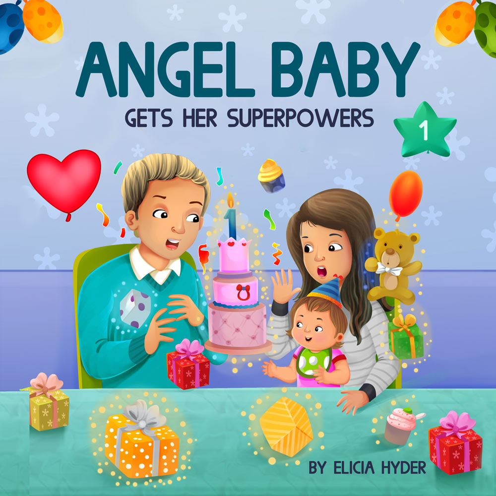 Angel Baby Gets Her Superpowers - Year 1 - Elicia Hyder